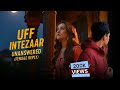 INTEZAAR Uff Female Reply Unanswered Bashiruddin Lyrical Video