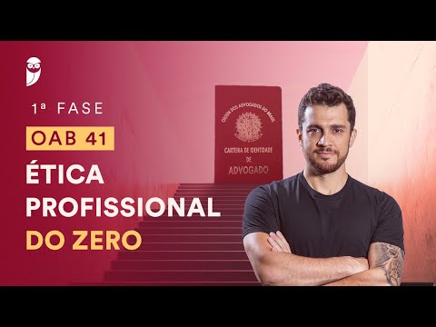 Curso Intensivo para a 1ª Fase da OAB 41 - Ética Profissional do Zero