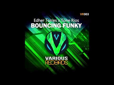 Edher Torres X Tone Rios - Bouncing Funky (VARIOUS Records)