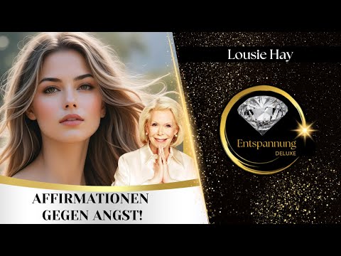 DAS LINDERT DEINE ANGST! (sehr kraftvoll!) I LOUISE HAY inspiriert