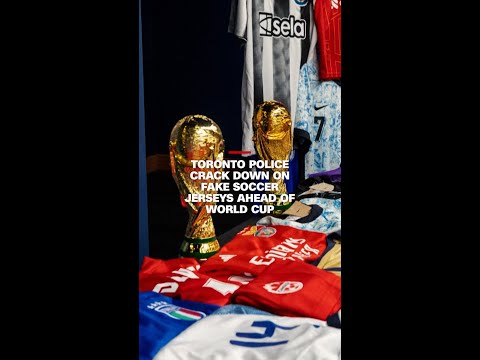Toronto police crack down on fake soccer jerseys ahead of World Cup