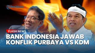 BI TURUN TANGAN! Jawab Konflik Purbaya vs Dedi Mulyadi Kian Panas: Beda Data Simpanan APBD