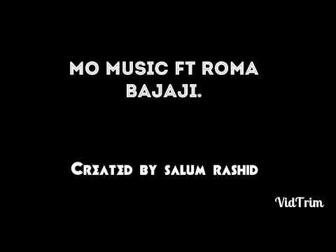 MO MUSIC FT ROMA-- BAJAJI LYRICS VIDEO