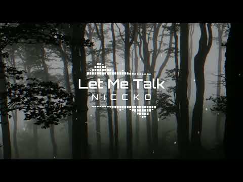 NICCKO - Let Me Talk