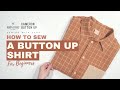 How To Sew A Button Up Shirt For Beginners Feat Cameron Button Up By Helen S Closet