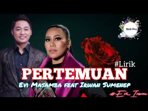 PERTEMUAN | Voc: Evi Masamba feat Irwan D'academy