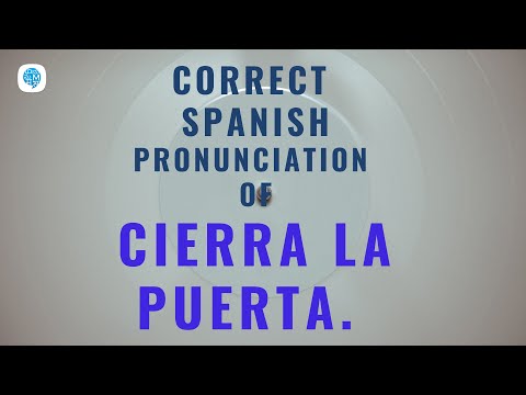 How to pronounce 'Making Request' (Cierra la puerta. ) in Spanish? | Spanish Pronunciation