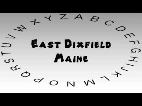 How to Say or Pronounce USA Cities — East Dixfield, Maine