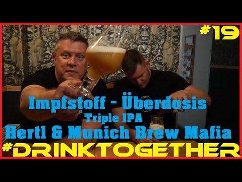 #drinktogether 19 - Überdosis Triple Neipa - Hertl & Munich Brew Mafia