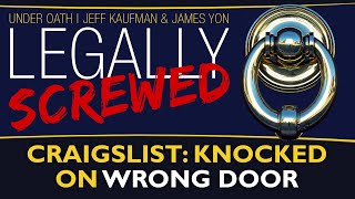 Craigslist, knocked on wrong door | Legally Screwed