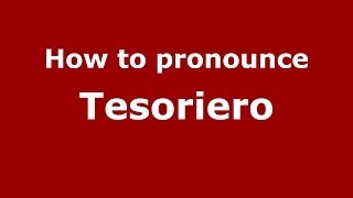 How to pronounce Tesoriero