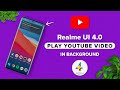 Play Youtube Video In Background On Realme UI 4.0 | Android 13