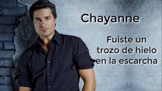 Fuiste un trozo de hielo en la escarcha (Letra) - Chayanne