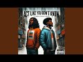 Act Like You Don't Know (Da Vinyls Edition)