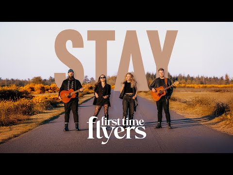 Stay - First Time Flyers (Official Video)