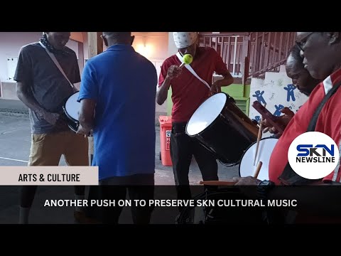 ANOTHER PUSH ON TO PRESERVE SKN CULTURAL MUSIC