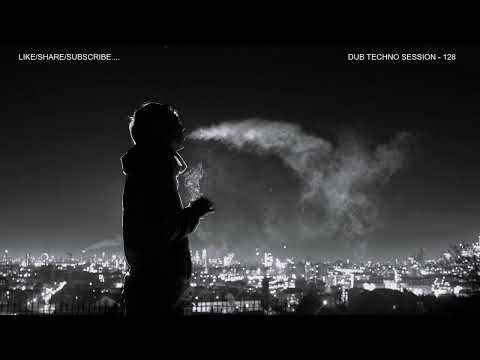 DUB TECHNO SESSION  -  128