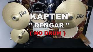 Download lagu KAPTEN - DENGAR (NO SOUND DRUM) mp3
