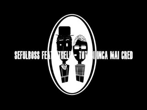 Sefulboss feat Sthelu (Sunet Fin) - Totusi Inca Mai Cred
