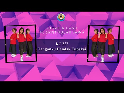 KC 227 TANGANKU HENDAK KUPAKAI - GERAK DAN LAGU SMGT KPJ