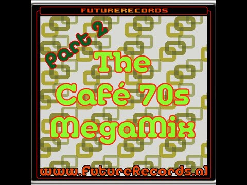FutureRecords Cafe 70s Megamix 2