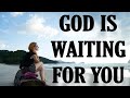 GOD IS WAITING FOR YOU. GOD MESSAGE FOR YOU TODAY 💌#jesusmessage #godmessages
