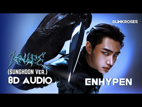 🎧 ENHYPEN (엔하이픈) - Knife (SUNGHOON Ver.) | 8D AUDIO