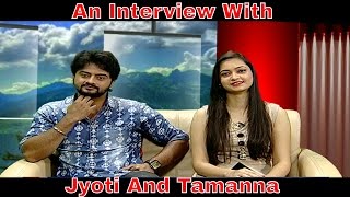 An Interview With Jyoti And Tamanna Actor and Actress