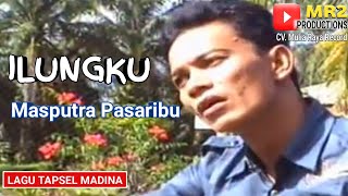 Download lagu ILUNGKU - Lagu Tapsel - MASPUTRA PASARIBU mp3