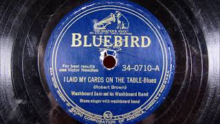 I LAID MY CARDS ON THE TABLE by Washboard Sam and his Washboard Band