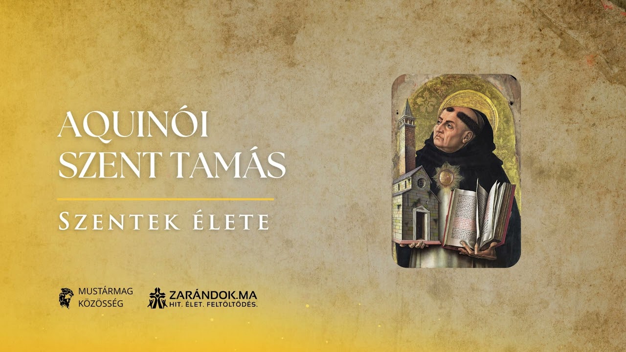Aquinói Szent Tamás: A hit és az értelem egysége – Szentek élete