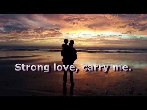 A Father's Day Song - Strong Love - Lyric Video by November Sound