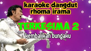 Download lagu karaoke Rhoma Irama terkesima 2||terbayang masih terbayang mp3