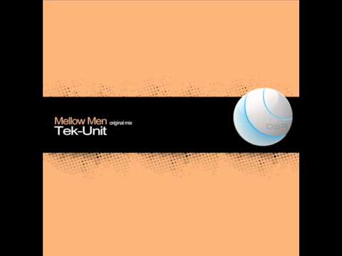 Tek-Unit - Mellow men.wmv