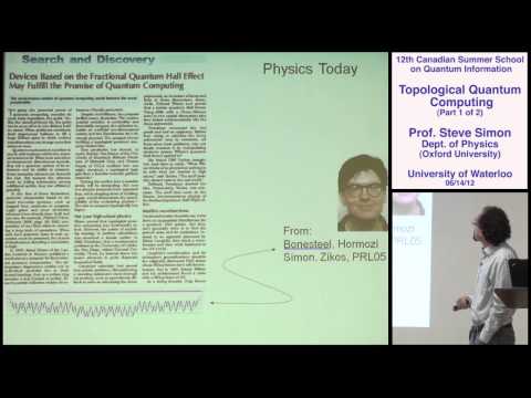 Steve Simon - Topological Quantum Computing (Part 1) - CSSQI 2012