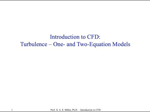 Introduction to Computational Fluid Dynamics - Turbulence - 4 - One- and Two-Equation Models