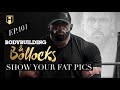 SHOW YOUR FAT PICS | Fouad Abiad, Ben Chow & Brett Wilkin | Bodybuilding & Bollocks Ep.101