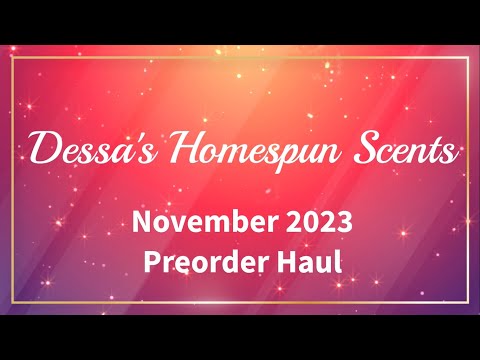 Dessa's Homespun Scents - November 2023 Preorder Haul
