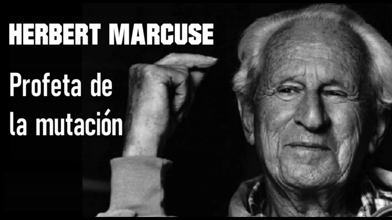 HERBERT MARCUSE. Profeta de la mutación