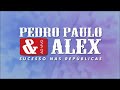 Pedro Paulo e Alex - Meu Corpo Da Sinal (Tome ó ...