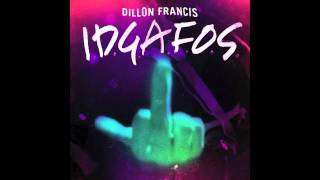 DILLON FRANCIS - I.D.G.A.F.O.S.