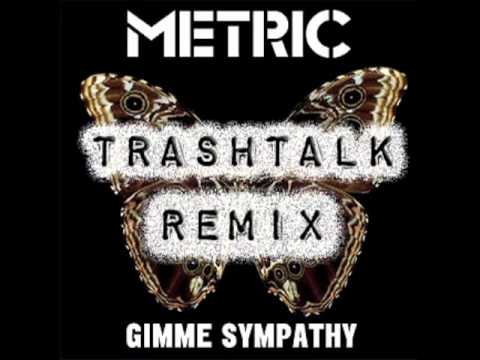 Video thumbnail for Gimme Sympathy (TrashTalk Remix)