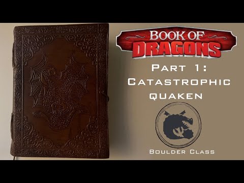 Book of Dragons Pt. 1: Catastropic Quaken
