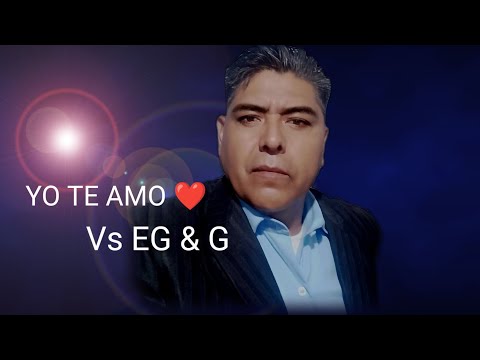 Y❤  TE AM❤  VERSUS EG & G DE SANDRO