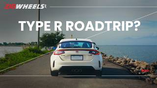 Would You Road Trip a Honda Civic Type R? | Zigwheels.Ph