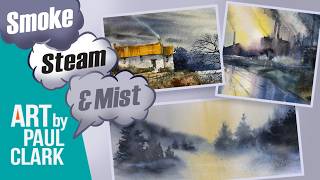 Beginners Tips: Smoke, Steam & Mist in Watercolour
