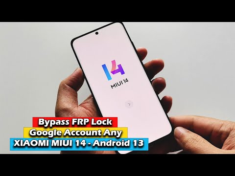XIAOMI MIUI 14 - Android 13 Bypass Google Account (FRP) Lock Any Devices 2023
