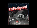 1985 - Dr.  Feelgood - Dust My Broom