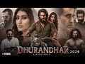 Dhurandhar Full Movie Hindi 2025 Updates Ranveer Singh Akshay Khanna New Bollywood Movie 2025