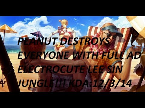 PEANUT LEE SIN GOD? PEANUT DESTROYS ENEMY TEAM WITH ELECTROCUTE FULL AD LEE SIN!